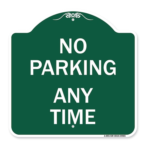 Signmission Designer Series Sign-No Parking Anytime, Green & White Aluminum Sign, 18" x 18", GW-1818-22965 A-DES-GW-1818-22965 - main